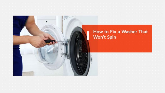How to Fix a Washer That Won’t Spin