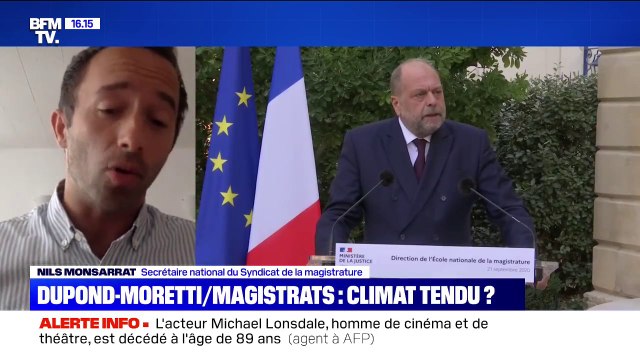 Nils Monsarrat, secrétaire national du Syndicat de la magistrature: Visiblement, Eric Dupond-Moretti a quand même des problèmes avec les magistrats