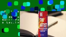Full version  Be The Artist: The Interactive Guide to Building a Solid Foundation for a Lasting