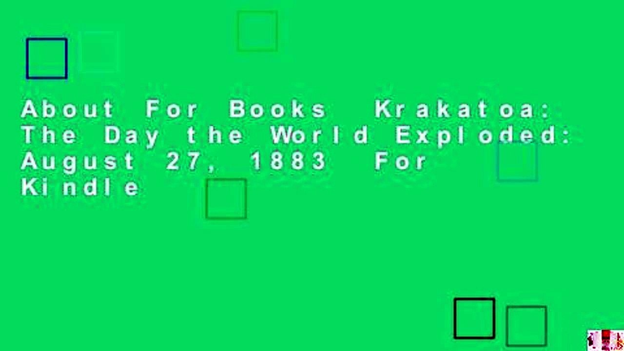 About For Books  Krakatoa: The Day the World Exploded: August 27, 1883  For Kindle