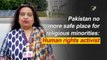 Pakistan no more safe place for religious minorities: Human rights activist