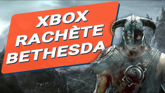 MICROSOFT RACHÈTE BETHESDA ! SKYRIM, DOOM, FALLOUT... Bientôt des EXCLUS XBOX ?