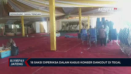 18 Saksi Diperiksa Dalam Kasus Konser Dangdut di Tegal