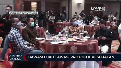 Bawaslu Ikut Awasi Protokol Kesehatan