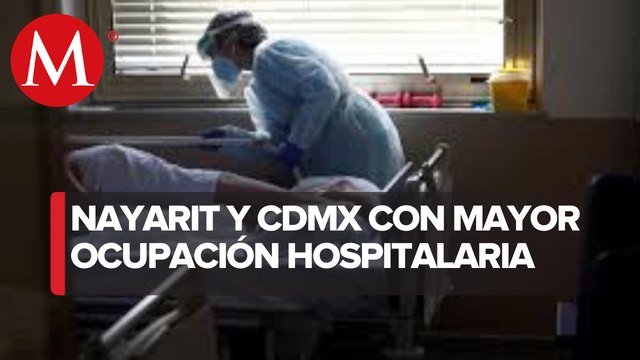 Nayarit y CdMx, con mayor ocupación de camas por covid-19