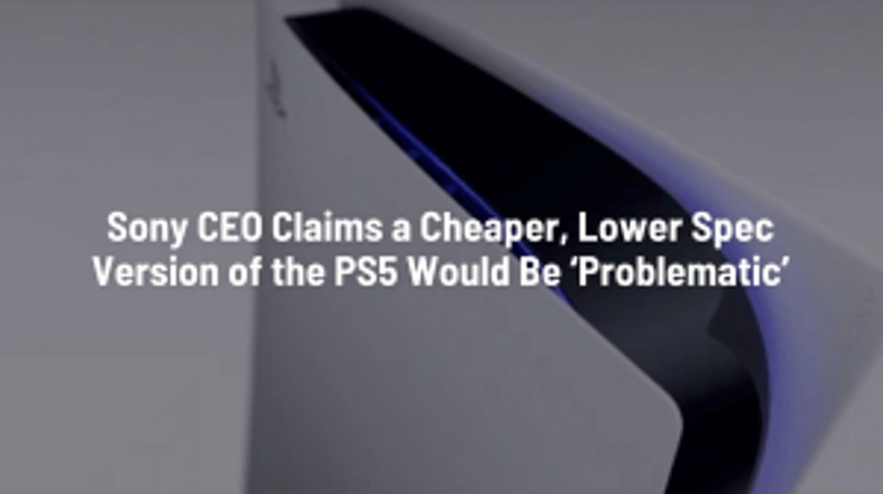 Sony Backs Away From Cheaper Option