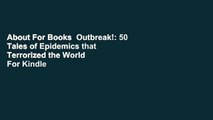 About For Books  Outbreak!: 50 Tales of Epidemics that Terrorized the World  For Kindle
