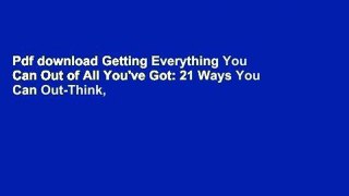 Pdf download Getting Everything You Can Out of All You've Got: 21 Ways You Can Out-Think,
