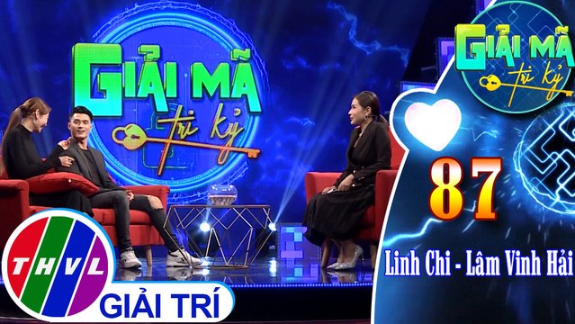 Lắng nghe những tâm sự và sẻ chia về cuộc sống riêng của cặp đôi Lâm Vinh Hải - Linh Chi dành cho Giải mã tri kỷ