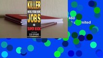 Read Killer Work from Home Jobs: 460 Jobs Super Book (Job Search Series) unlimited
