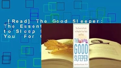 [Read] The Good Sleeper: The Essential Guide to Sleep for Your Baby--and You  For Online