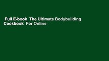 Full E-book  The Ultimate Bodybuilding Cookbook  For Online