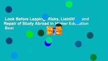 Look Before Leaping: Risks, Liabilities, and Repair of Study Abroad in Higher Education  Best