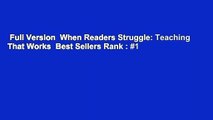Full Version  When Readers Struggle: Teaching That Works  Best Sellers Rank : #1