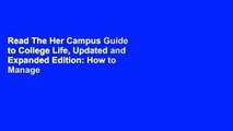 Read The Her Campus Guide to College Life, Updated and Expanded Edition: How to Manage