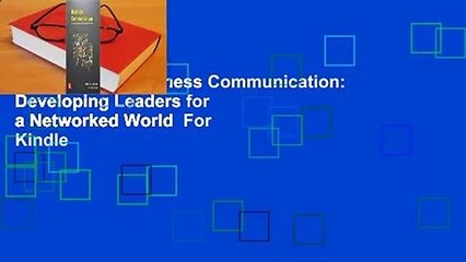 Full E-book  Business Communication: Developing Leaders for a Networked World  For Kindle