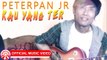 Peterpan Jr - Kau Yang Ter [Official Music Video HD]