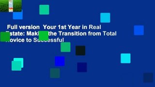 Full version  Your 1st Year in Real Estate: Making the Transition from Total Novice to Successful