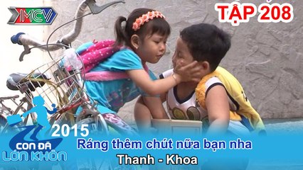 Quốc Thuận yêu thích sự cố gắng của trẻ | CON ĐÃ LỚN KHÔN | Tập 208