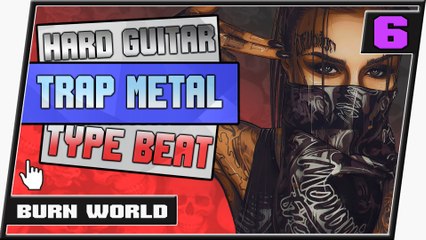 [ FREE ] Hard Guitar Alterative Rock Trap Metal Type Beat || Burn World