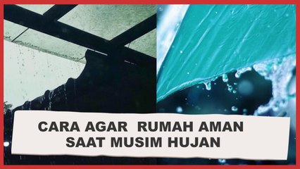 Musim Hujan, Coba Perhatikan Hal Ini di Rumah Anda