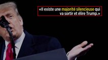 « Il existe une majorité silencieuse qui va sortir et élire Trump »