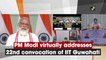 PM Modi virtually addresses 22nd convocation of IIT Guwahati