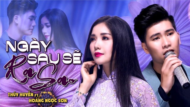Ngày Sau Sẽ Ra Sao Thúy Huyền ft Hoàng Ngọc Sơn - MV Song Ca Đặc Biệt Nhạc Lính Hải Ngoại Bất Hủ