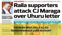 The News Brief: Raila allies abandon Maraga over advisory