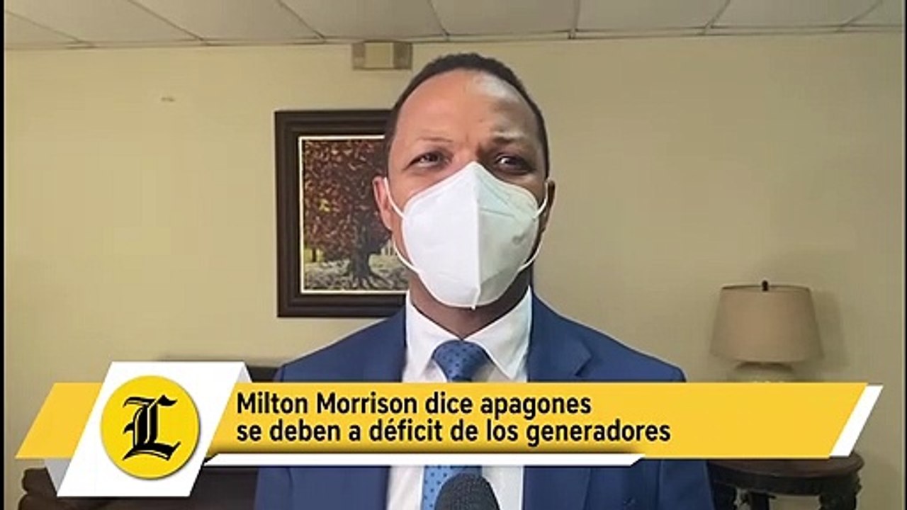 Milton Morrison dice apagones se deben a déficit de los generadores