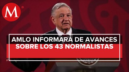 AMLO dará informe sobre avances de caso Ayotzinapa