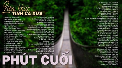 Phút Cuối, Một Mai Em Đi - TÌNH CA XƯA Phòng Trà Sài Gòn bất Hủ Một Thời - Tình Khúc Sầu Thấu Tim