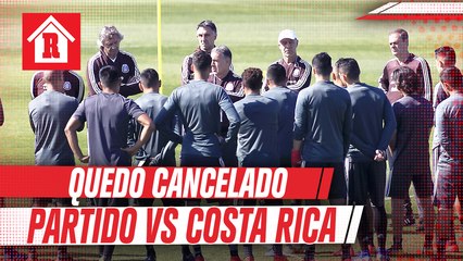 Partido de la Selección Mexicana vs Costa Rica quedó cancelado; habrá otro rival
