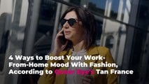 4 Ways to Boost Your Work-From-Home Mood With Fashion, According to Queer Eye's Tan France