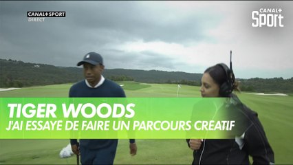Tiger Woods "j'ai essayé de faire un parcours créatif "