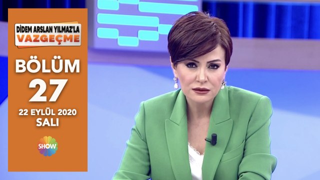 Didem Arslan Yılmaz'la Vazgeçme 27. Bölüm | 22 Eylül 2020