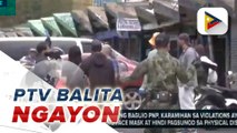 #PTVBalitaNgayon | Bilang dagiti aglablabsing iti community quarantine protocols ditoy siudad, ngumatngato