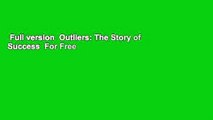 Full version  Outliers: The Story of Success  For Free