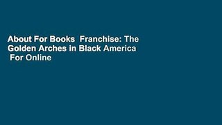 About For Books  Franchise: The Golden Arches in Black America  For Online