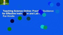 Teaching Science Online: Practical Guidance for Effective Instruction and Lab Work  For Kindle