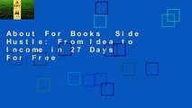 About For Books  Side Hustle: From Idea to Income in 27 Days  For Free