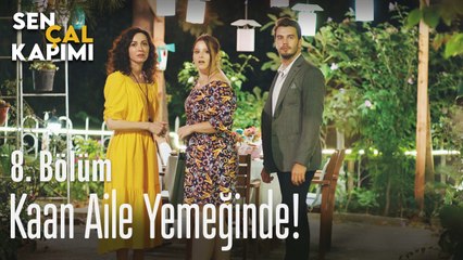 Kaan aile yemeğinde - Sen Çal Kapımı 8. Bölüm