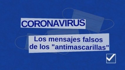 Los mensajes falsos más virales de los "antimascarillas"