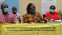 Civil Society's raise concerns over gaps in transparency and accountability charged with managing UHC and COVID-19 resources