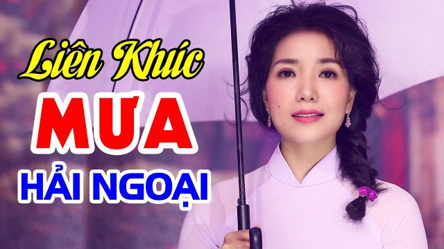 Liên Khúc Mưa - Thúy Huyền Liên Khúc Mưa Hải Ngoại Gây Nghiện Triệu Trái Tim Người Nghe