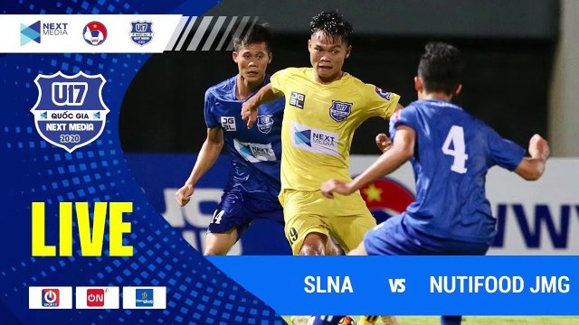 Trực tiếp | SLNA - Nutifood JMG | VCK giải bóng đá VĐ U17 Quốc gia - Next Media 2020 | VFF Channel