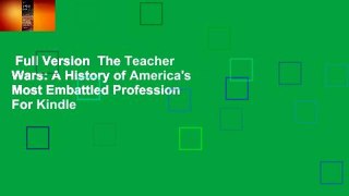 Full Version  The Teacher Wars: A History of America's Most Embattled Profession  For Kindle