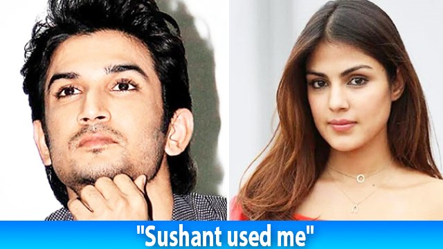 Rhea Chakraborty Says Sushant Singh Rajput Used Her