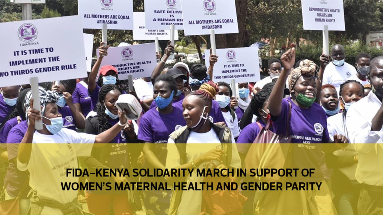 FIDA-Kenya solidarity march in support of women’s maternal health and gender parity
