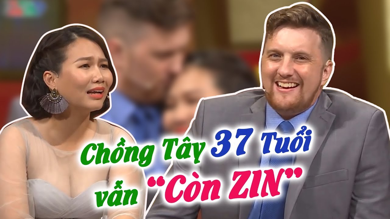 Chồng Tây 37 Tuổi Vẫn CÒN TRINH, không Hối Hận khi Cưới Được Cô Vợ dù đã bị Tổn Thương rất nhiều